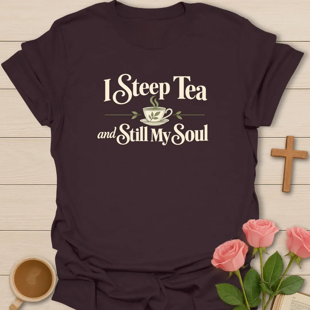 Still My Soul Christian t-shirt with faith-inspired tea lettering design - Dark Chocolate