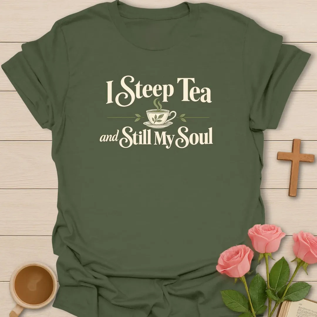 Still My Soul Christian t-shirt with faith-inspired tea lettering design - Military Green