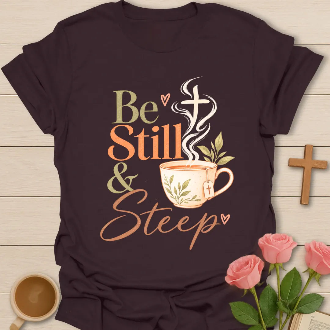 Still & Steep Christian t-shirt with tea-inspired lettering and faith design - Dark Chocolate