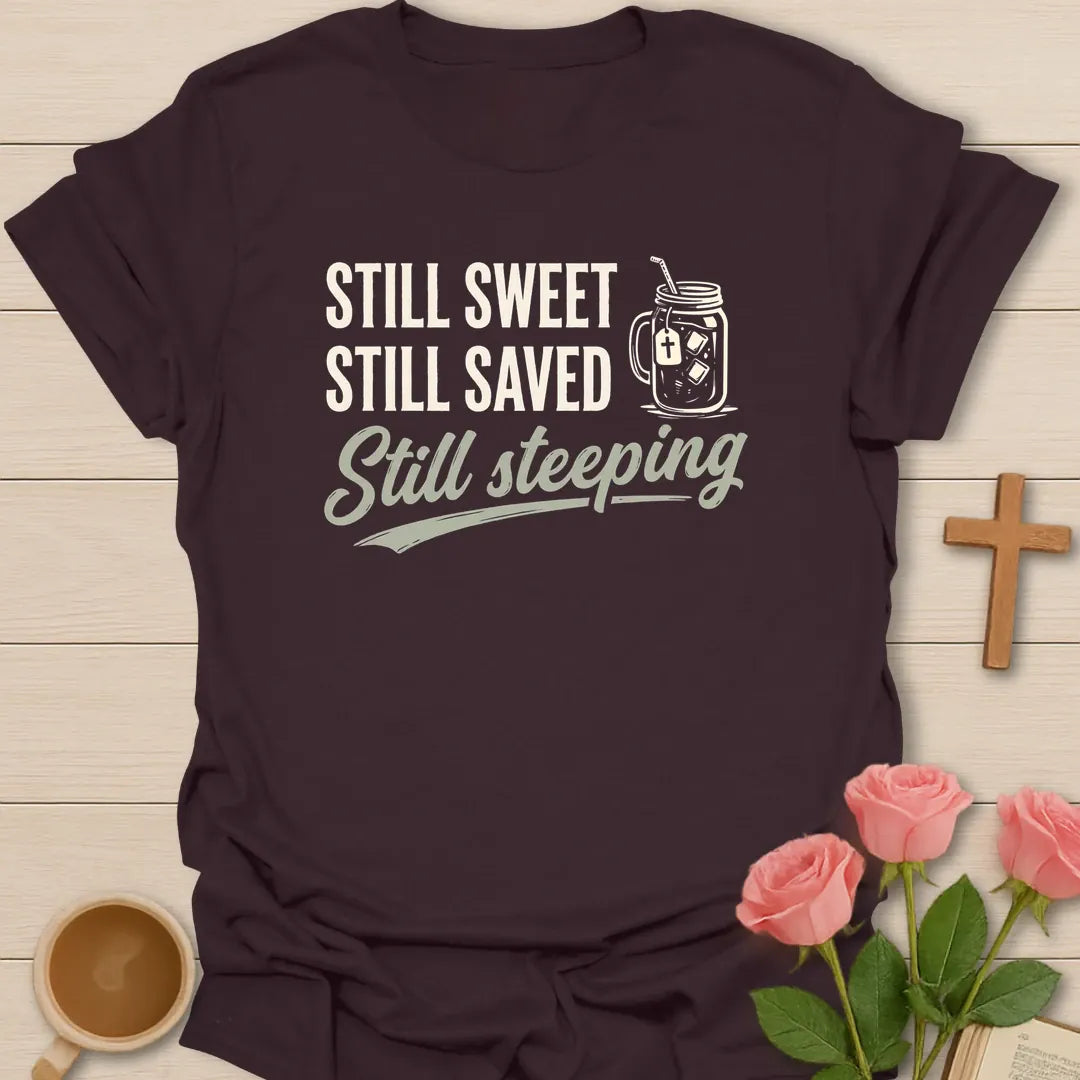 Still Sweet Saved and Steeping shirt with mason jar sweet tea, cross, and cream vintage lettering. - Dark Chocolate