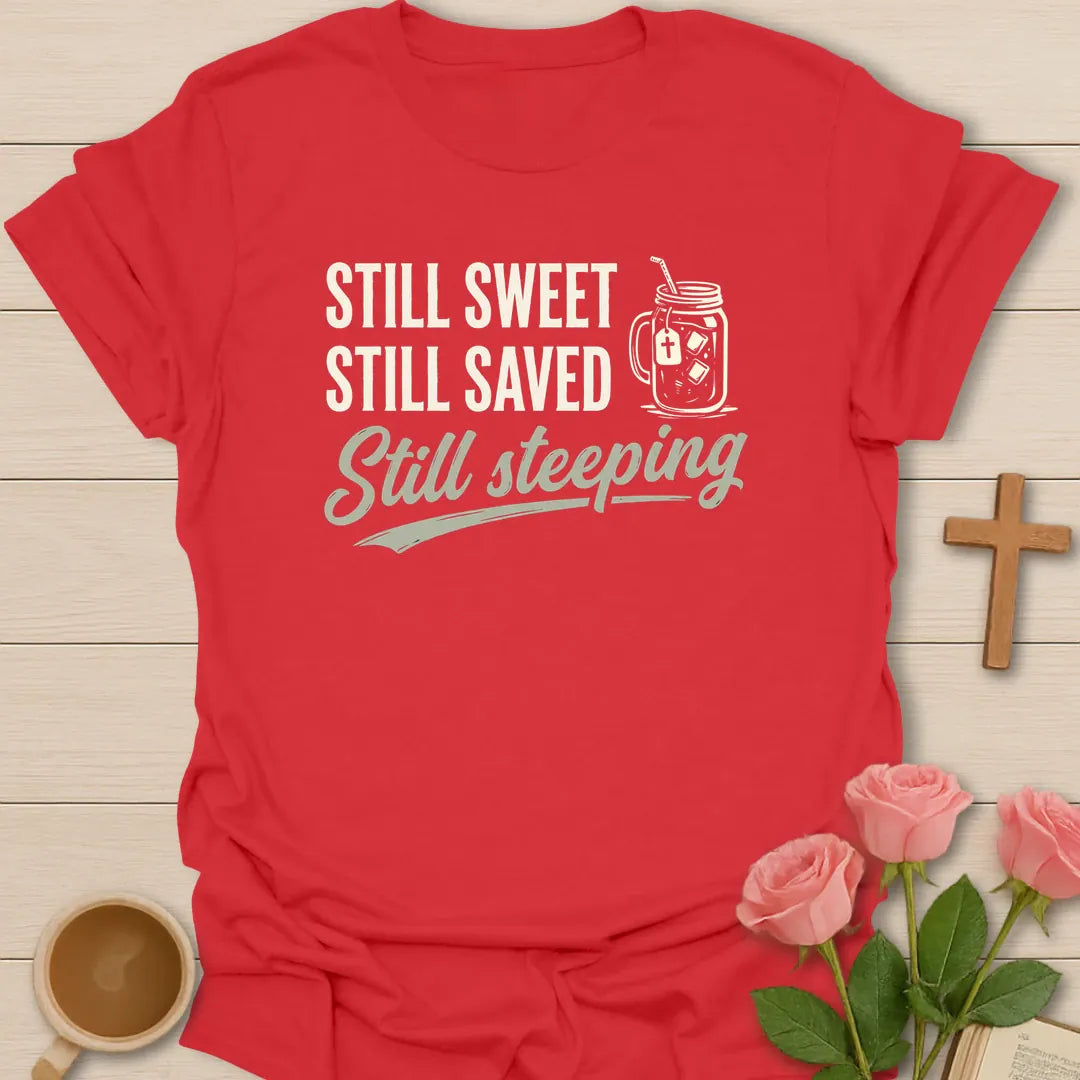 Still Sweet Saved and Steeping shirt with mason jar sweet tea, cross, and cream vintage lettering. - Red