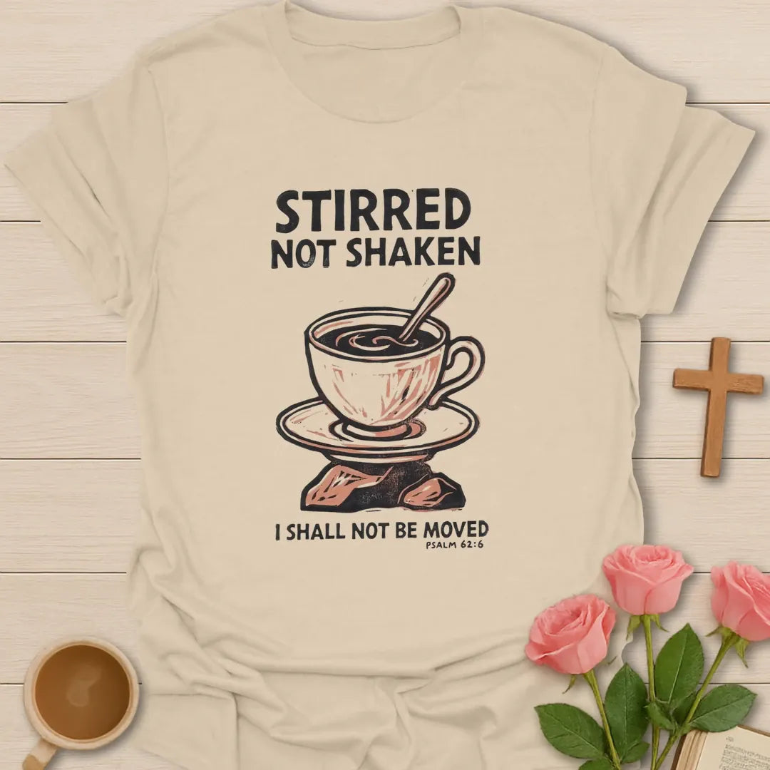 Stirred Not Shaken Christian t-shirt with faith-inspired tea lettering design - Sand