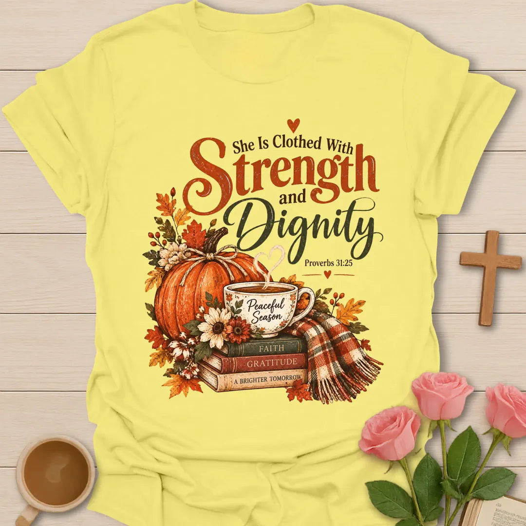 Strength and Dignity Christian t-shirt with Proverbs 31 inspired lettering - Cornsilk