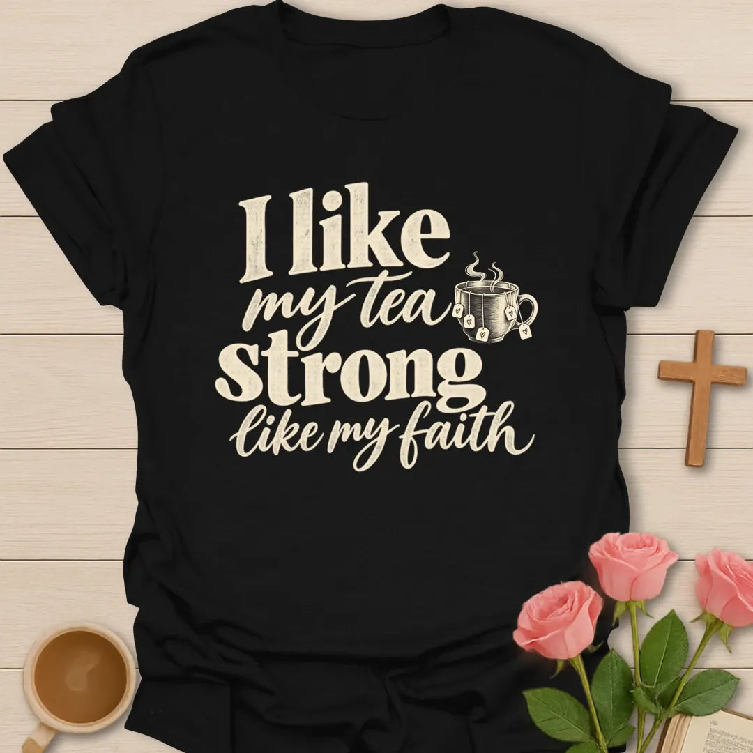 Strong Like My Faith Christian t-shirt with faith-inspired tea lettering design - Black