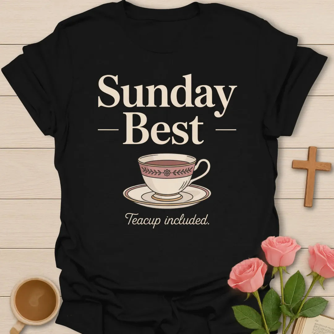Sunday Best Teacup Included Christian t-shirt with elegant serif lettering and a vintage china teacup and saucer - Black