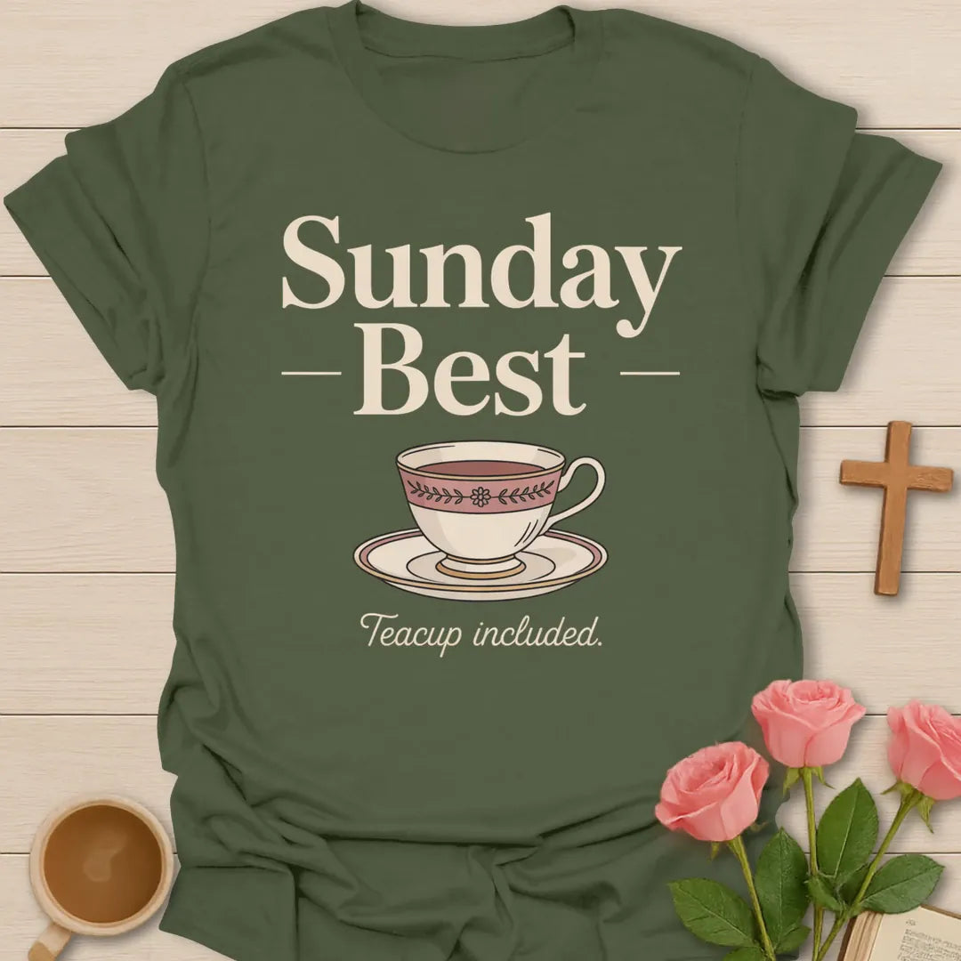 Sunday Best Teacup Included Christian t-shirt with elegant serif lettering and a vintage china teacup and saucer - Military Green