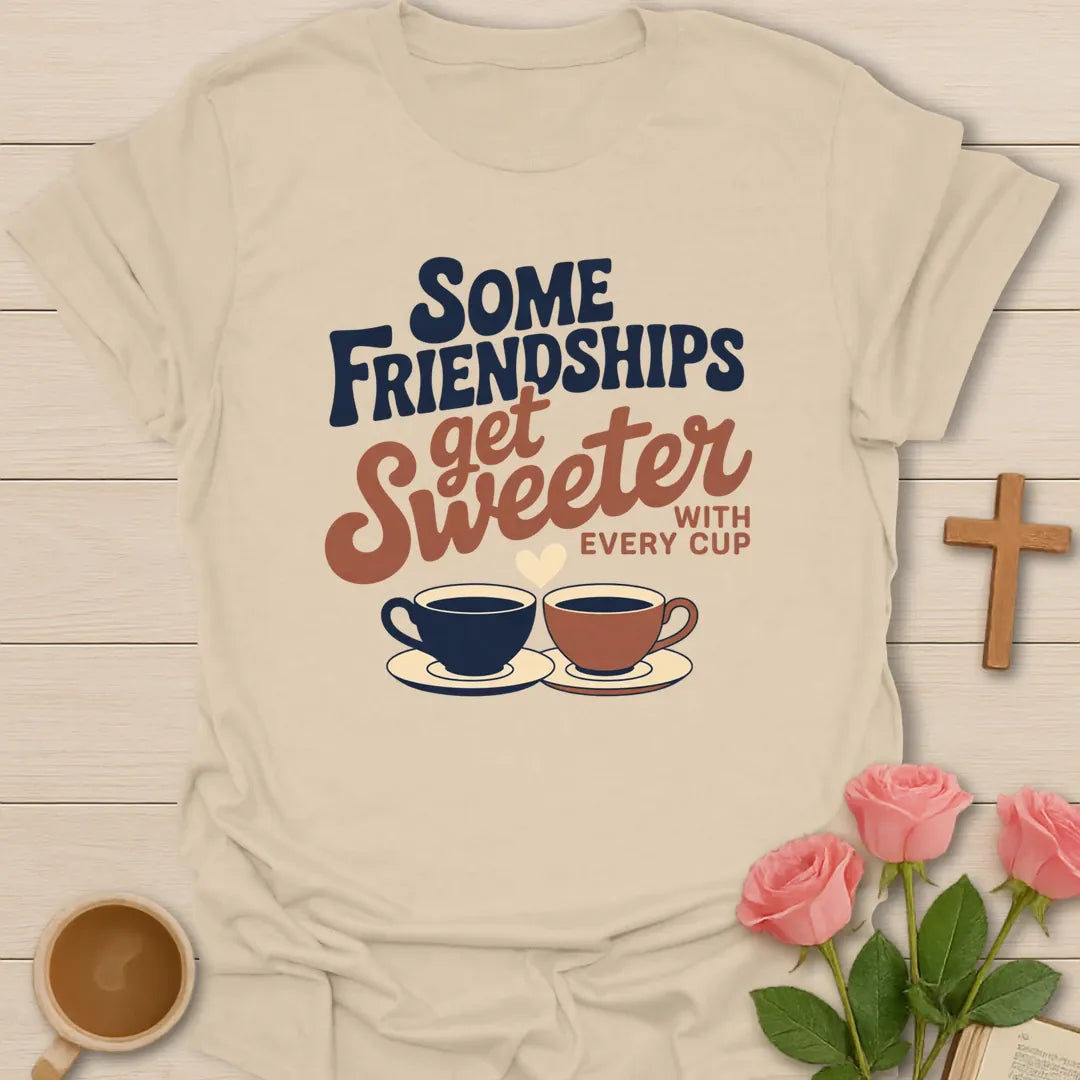Some Friendships Get Sweeter With Every Cup retro Christian t-shirt with two teacups and a heart - Sand