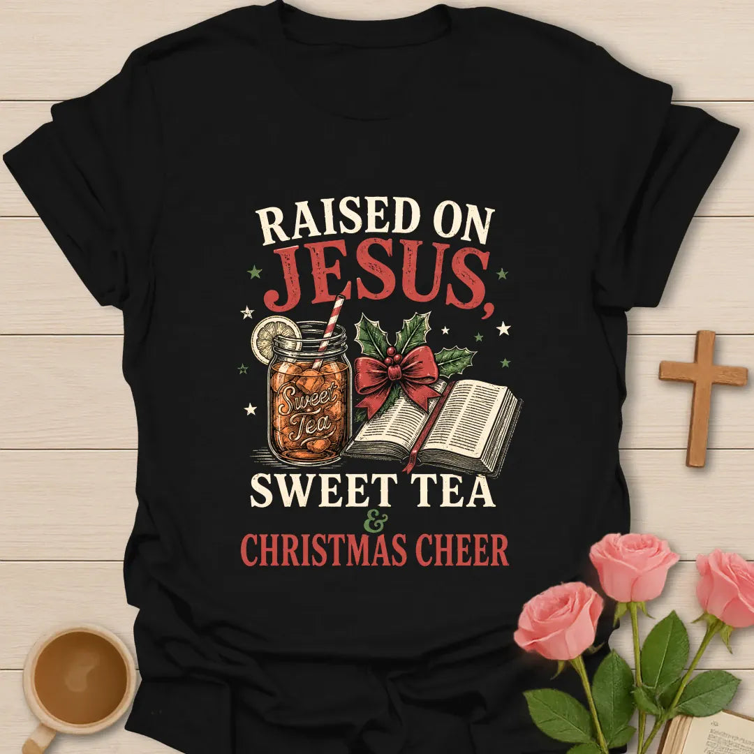 Raised on Jesus Sweet Tea and Christmas Cheer T-shirt with mason jar sweet tea Bible holly and Christmas bow - Black