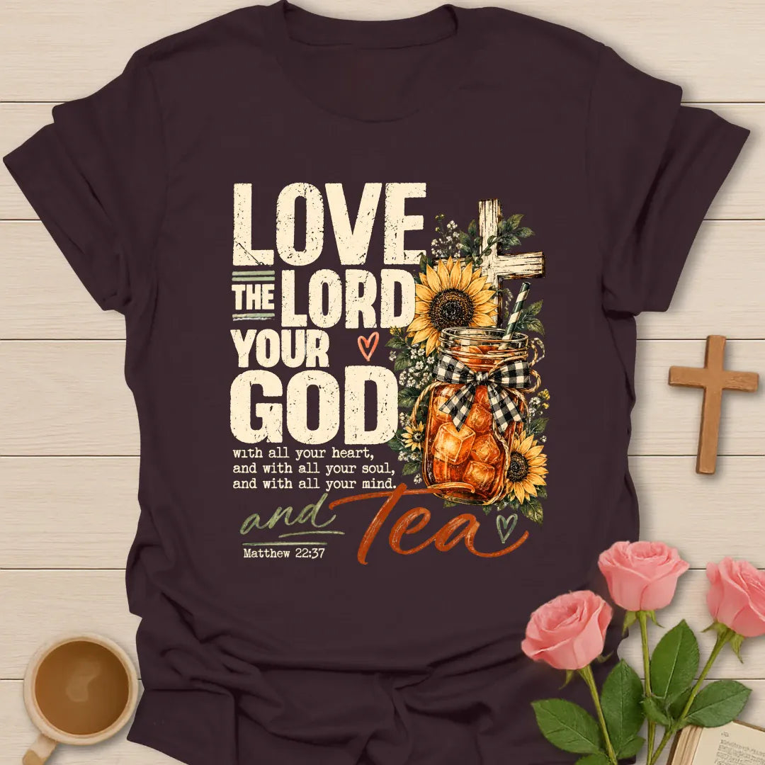 Love the Lord Your God and Tea Matthew 22:37 t-shirt with sunflowers, a wooden cross, and an iced tea mason jar with a gingham bow - Dark Chocolate