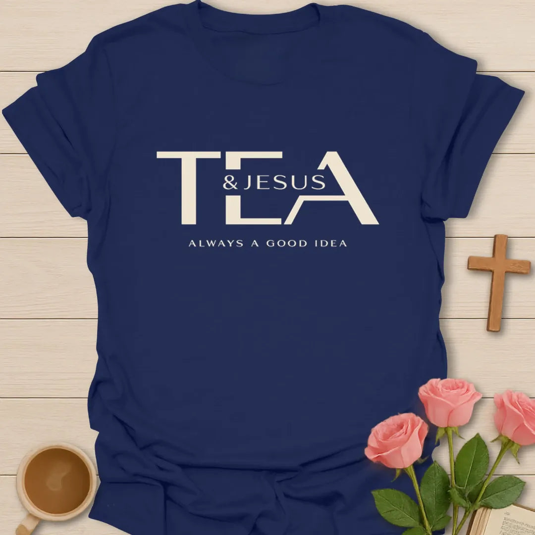 Tea and Jesus Good Idea T-Shirt KozzyCo Christian and tea lover design