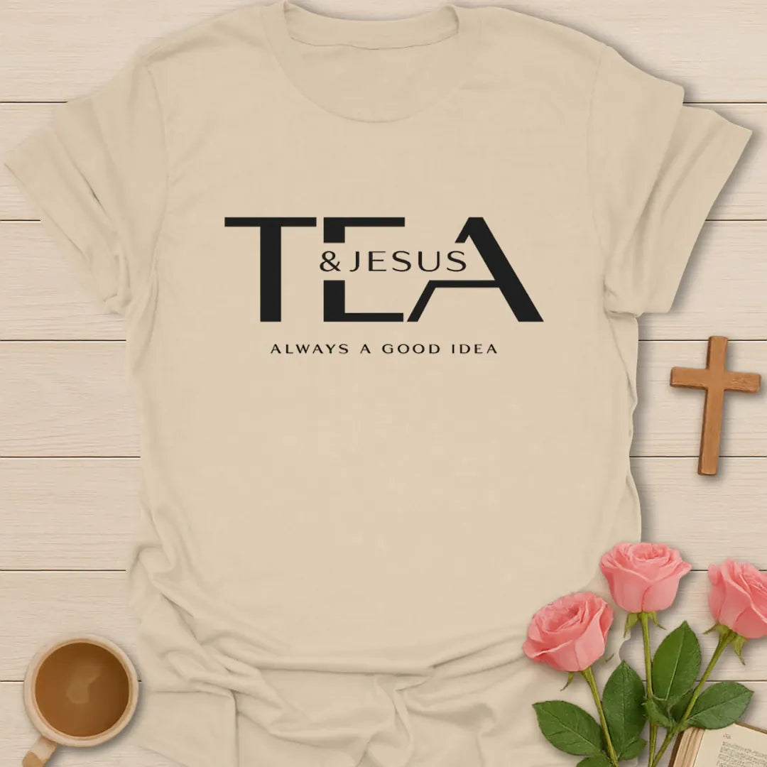 Tea and Jesus Good Idea T-Shirt KozzyCo Christian and tea lover design