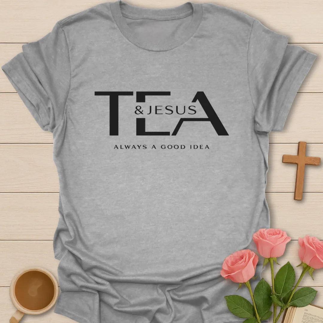 Tea and Jesus Good Idea T-Shirt KozzyCo Christian and tea lover design
