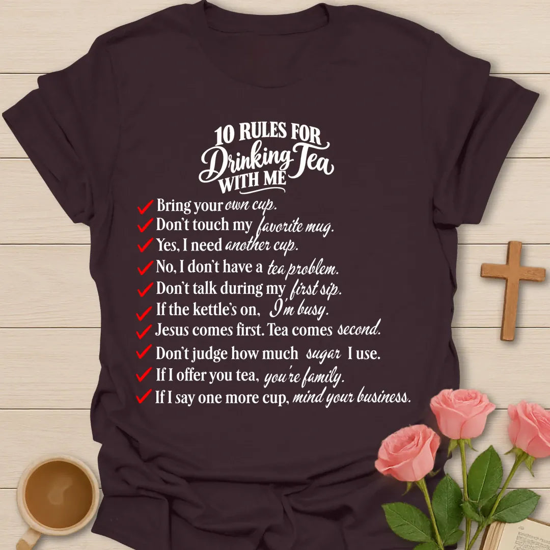 10 Rules For Drinking Tea With Me Christian t-shirt with a red-checkmark list including Jesus comes first, tea comes second - Dark Chocolate