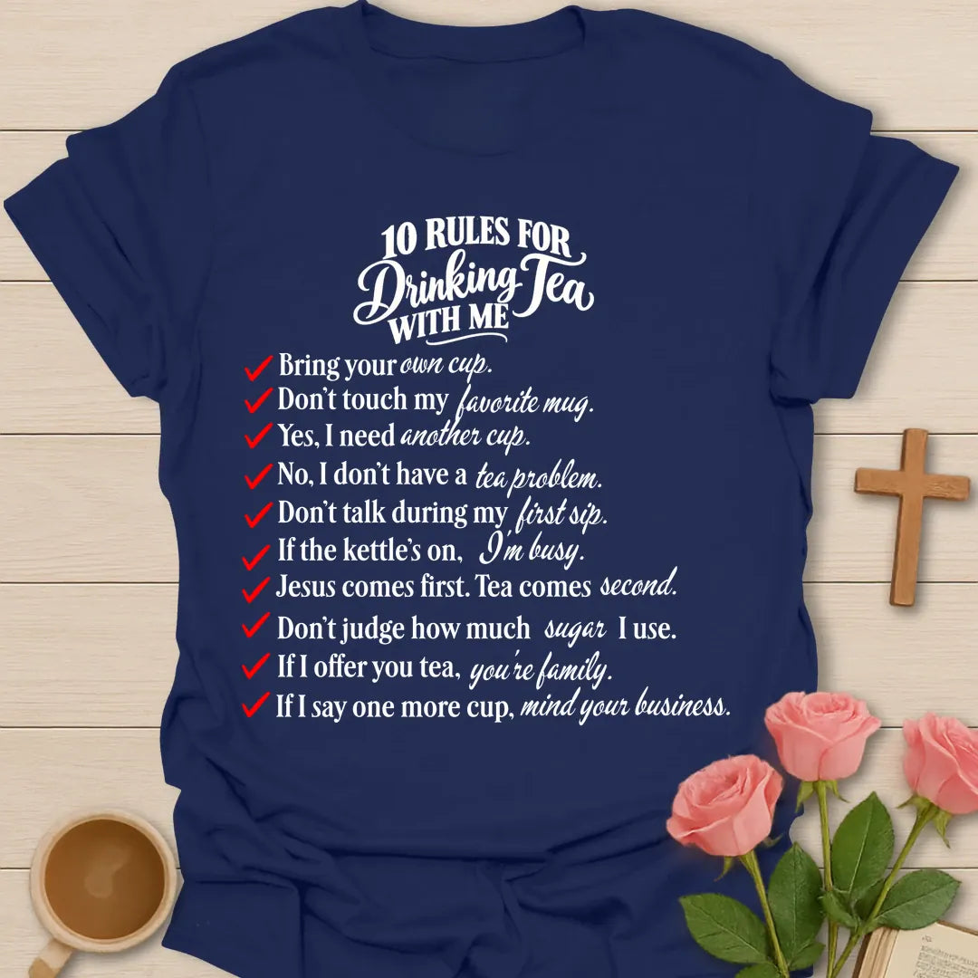 10 Rules For Drinking Tea With Me Christian t-shirt with a red-checkmark list including Jesus comes first, tea comes second - Navy