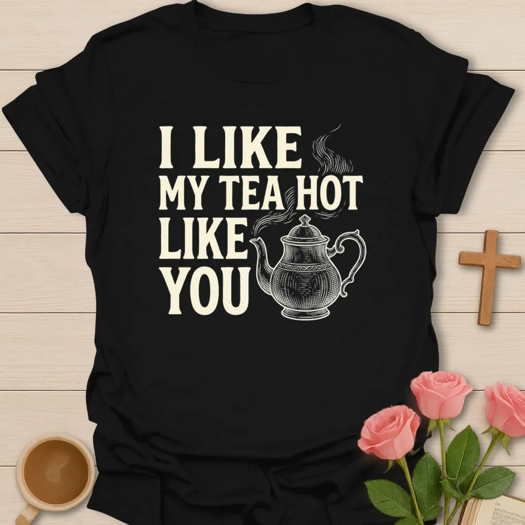 Hot Tea Hotter Love T-Shirt KozzyCo Christian and tea lover design