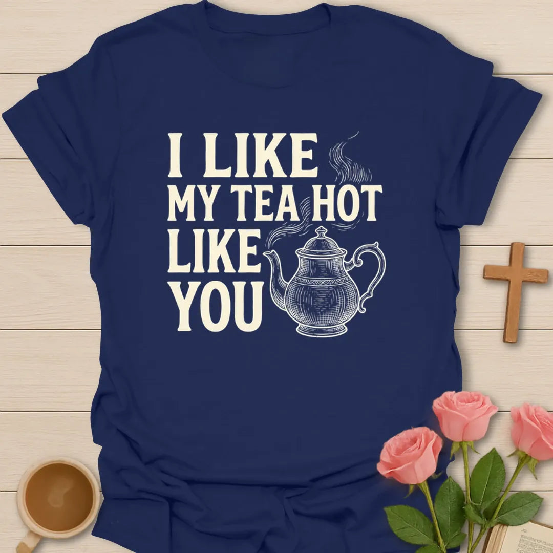 Hot Tea Hotter Love T-Shirt KozzyCo Christian and tea lover design