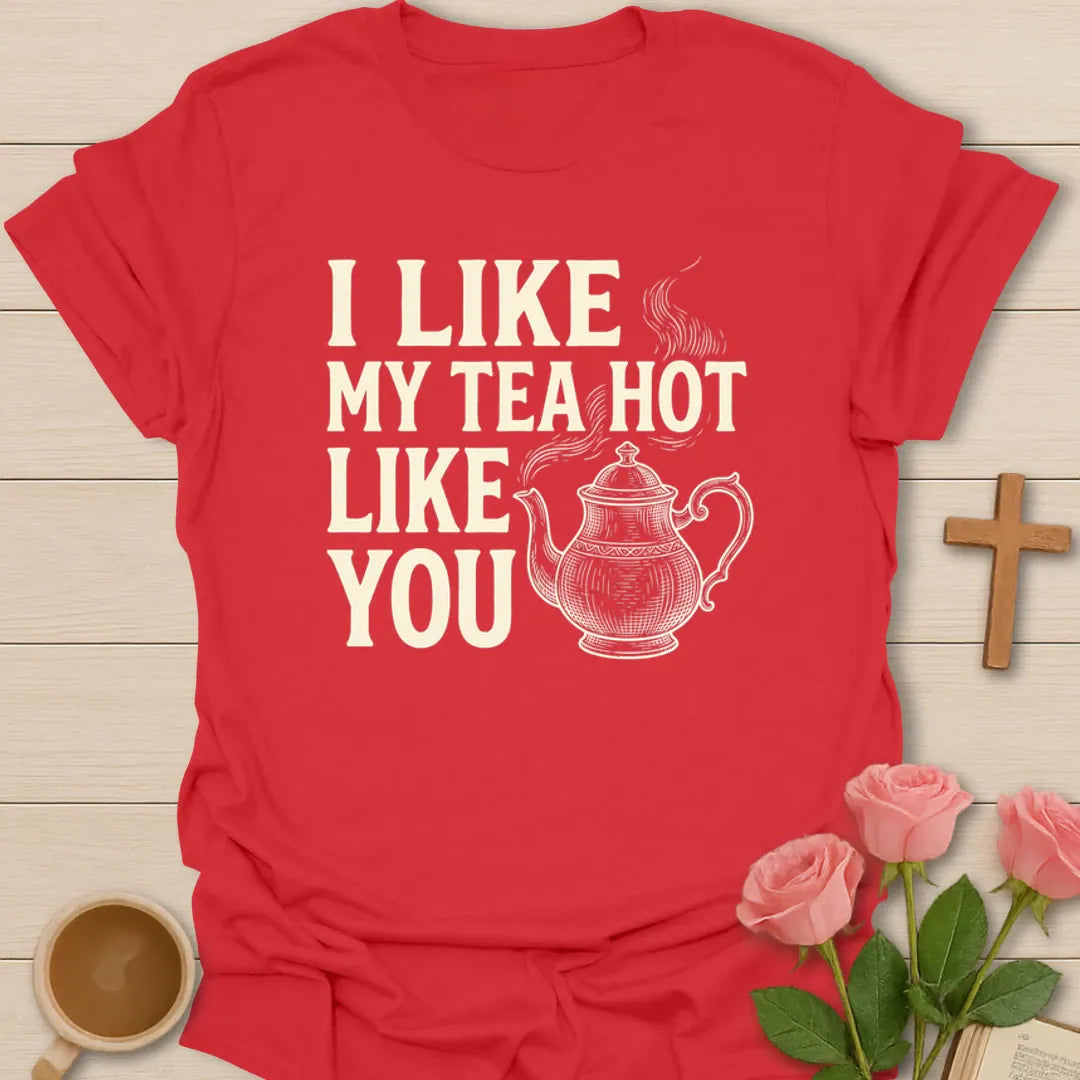 Hot Tea Hotter Love T-Shirt KozzyCo Christian and tea lover design