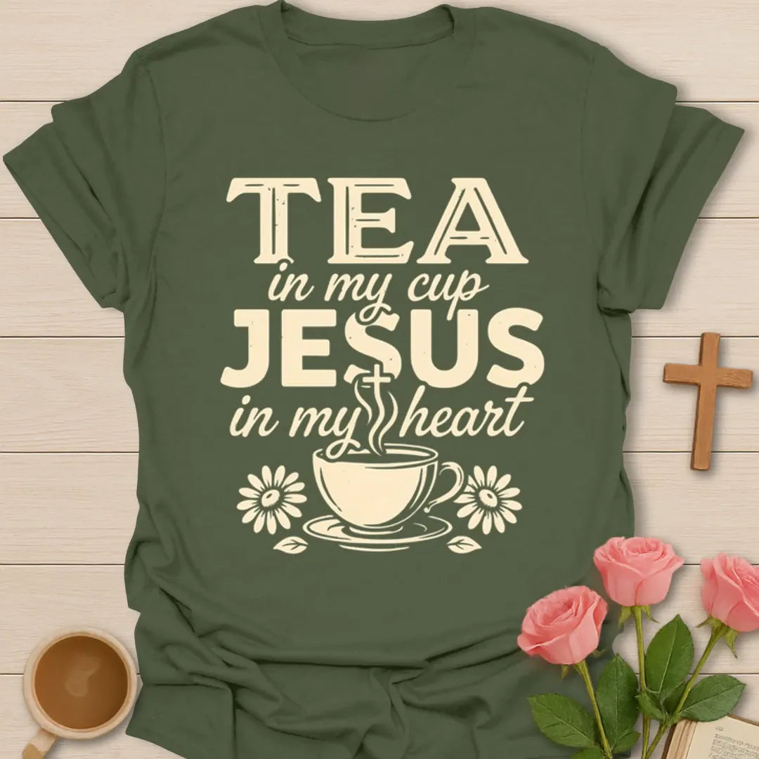 Christian tea shirt with Tea In My Cup Jesus In My Heart phrase, teacup, steam, and flowers - Military Green