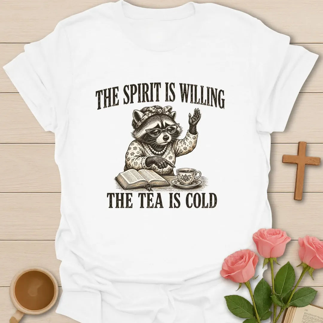 Tea Is Cold shirt with teacup, playful lettering, and faith-inspired design. - White