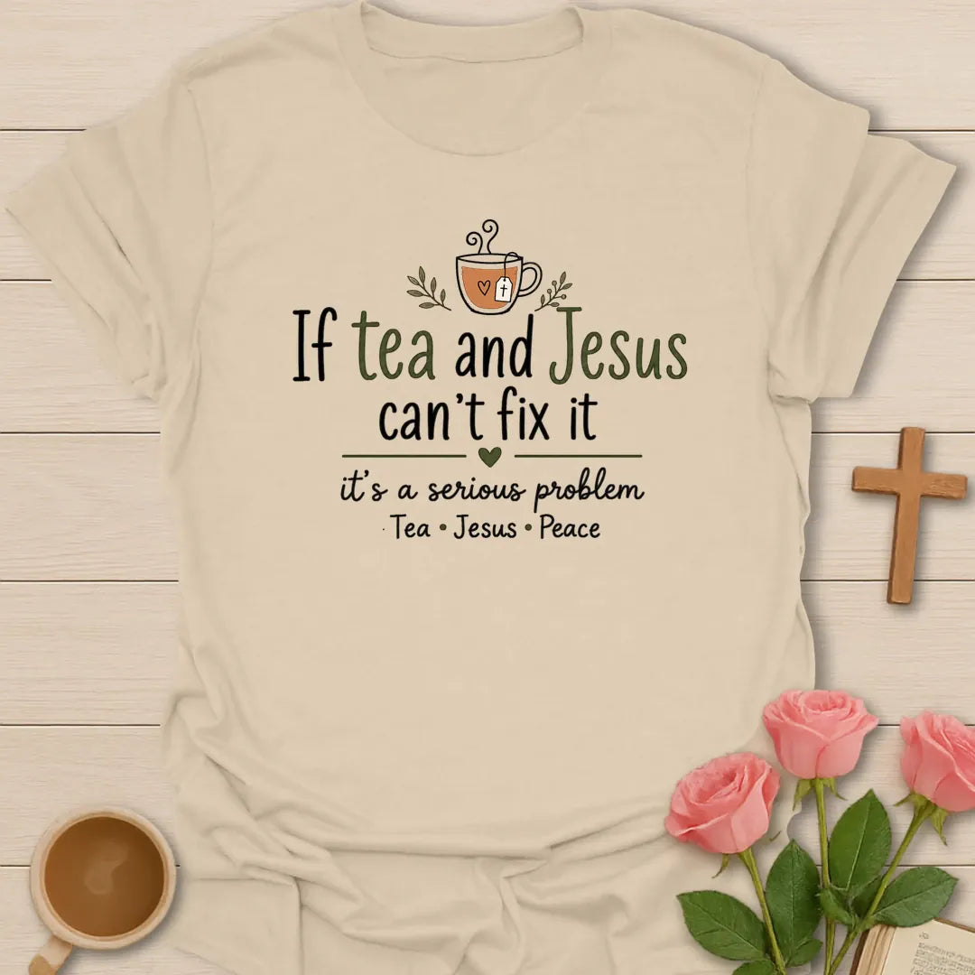 Tea and Jesus Fix Every Problem shirt with teacup, cross, and playful lettering. - Sand
