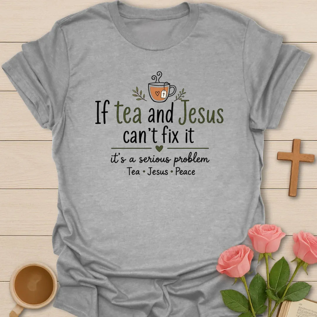 Tea and Jesus Fix Every Problem shirt with teacup, cross, and playful lettering. - Sport Grey