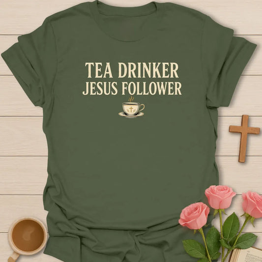 Tea and Jesus Follower shirt with teacup, cross, and cream vintage lettering. - Military Green
