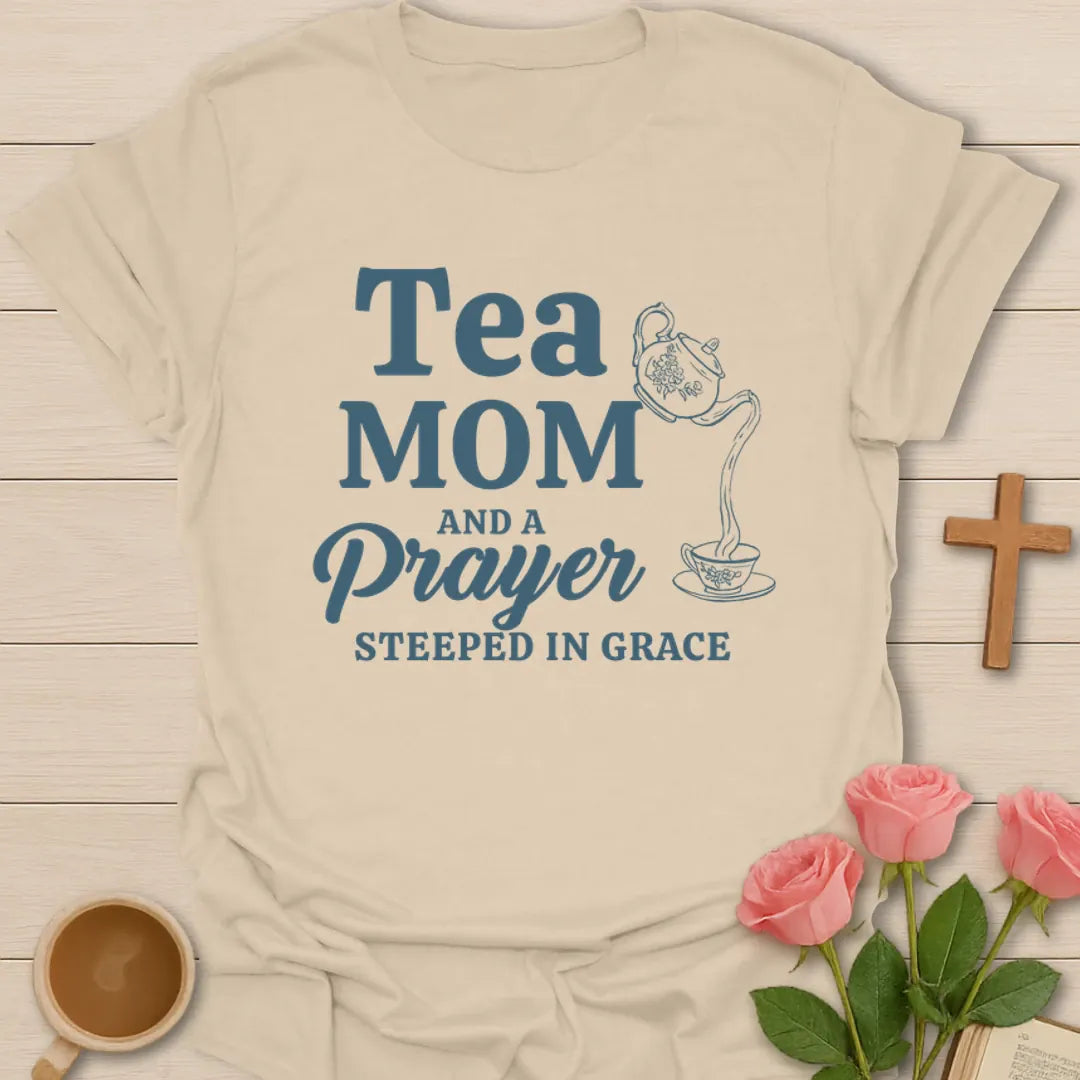 Tea Mom Steeped in Grace T-Shirt KozzyCo Christian and tea lover design