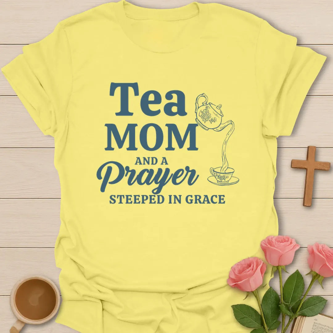 Tea Mom Steeped in Grace T-Shirt KozzyCo Christian and tea lover design