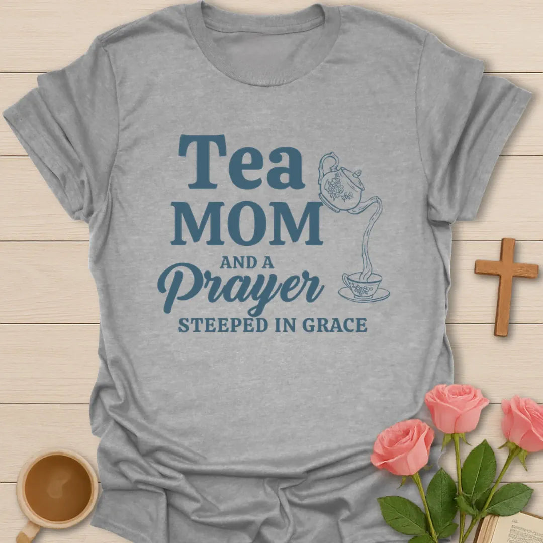 Tea Mom Steeped in Grace T-Shirt KozzyCo Christian and tea lover design