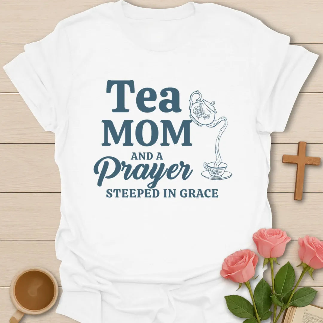 Tea Mom Steeped in Grace T-Shirt KozzyCo Christian and tea lover design