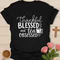 Thankful Blessed and Tea Obsessed shirt with a teacup, cross tea tag and heart steam - Black