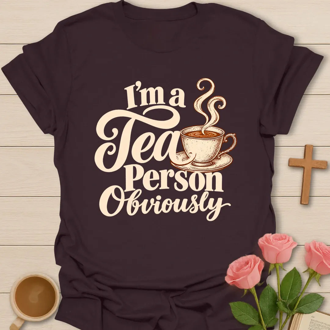 I'm a Tea Person Obviously Christian t-shirt with cream script lettering and a steaming teacup - Dark Chocolate