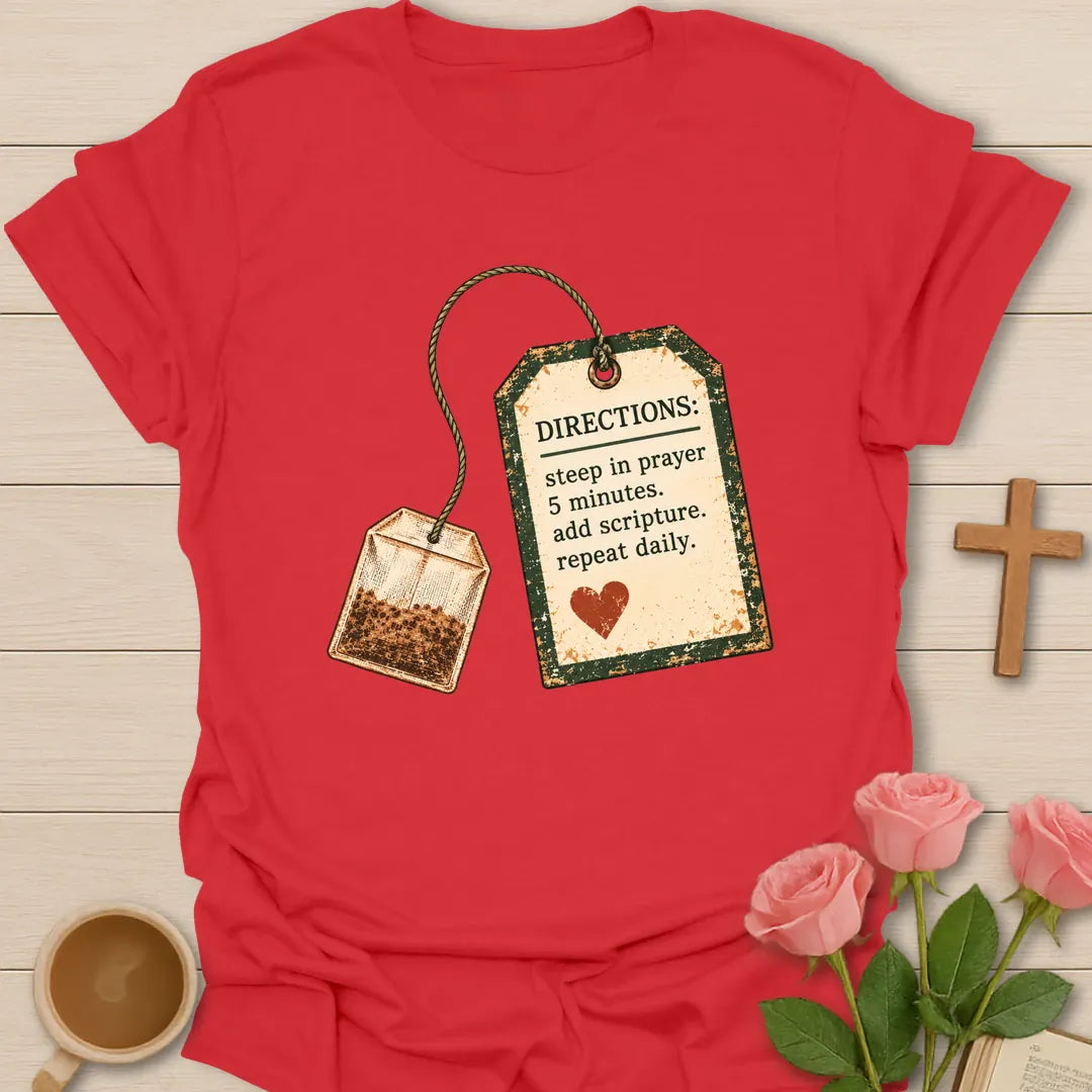 Christian t-shirt with a vintage tea bag and tag reading Directions: steep in prayer 5 minutes, add scripture, repeat daily - Red