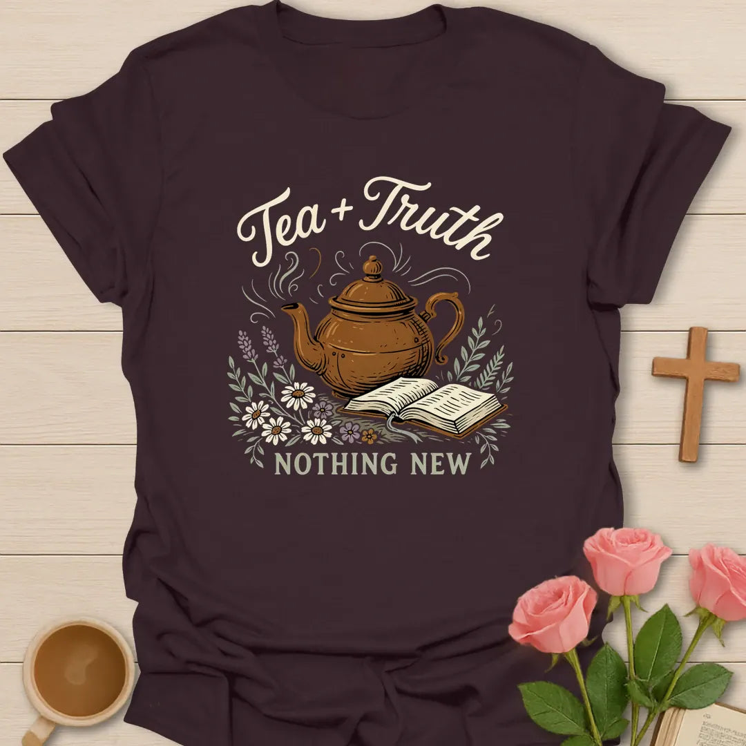 Tea and Truth Nothing New shirt with brown teapot, open Bible, daisies, lavender, and vintage botanical design. - Dark Chocolate