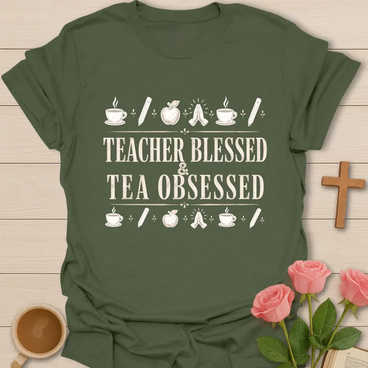 Teacher Blessed and Tea Obsessed shirt with cups, pencils, apples, praying hands, and vintage cream lettering. - Military Green