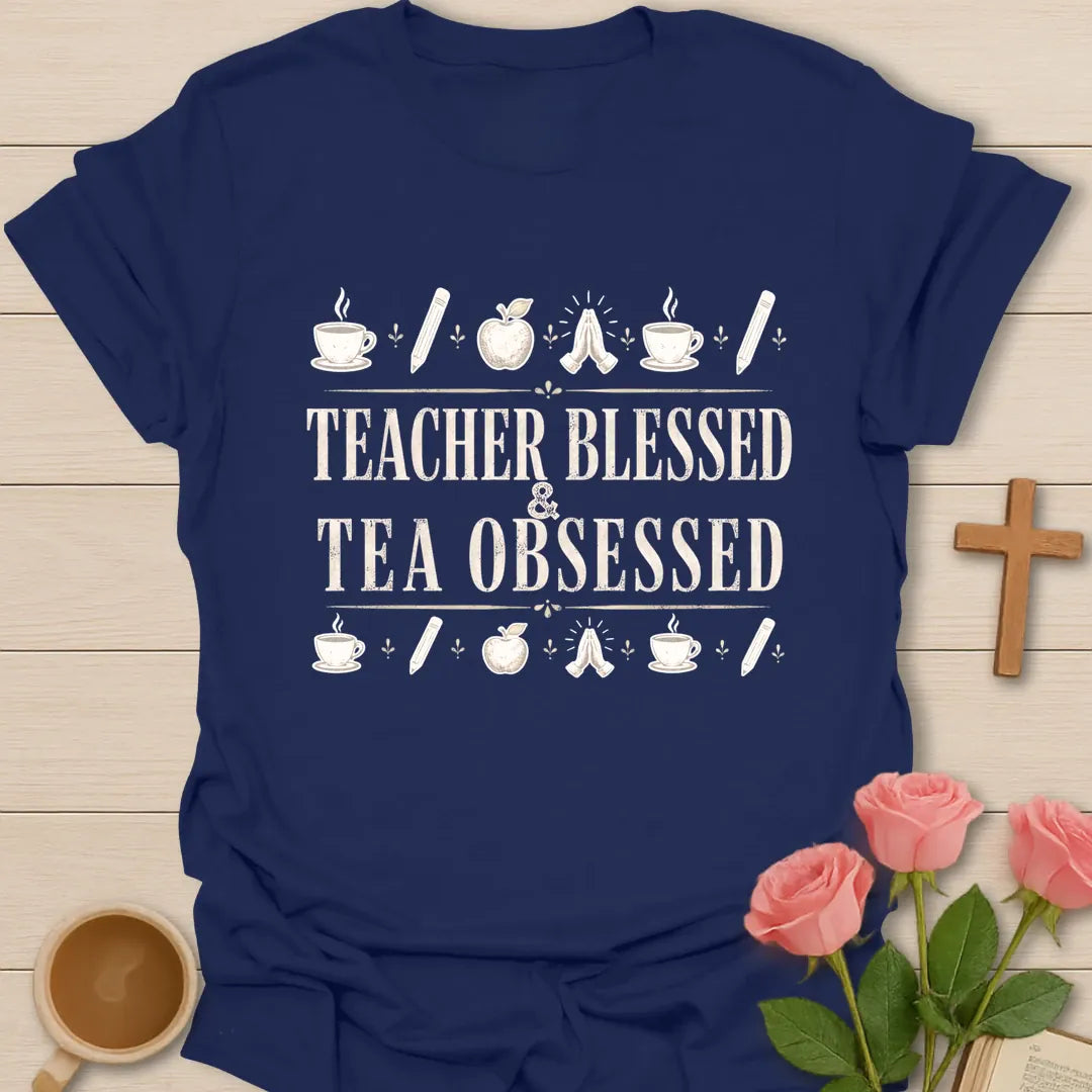 Teacher Blessed and Tea Obsessed shirt with cups, pencils, apples, praying hands, and vintage cream lettering. - Navy