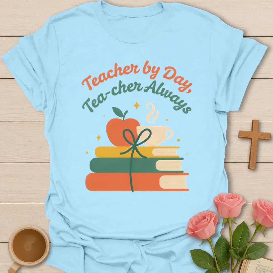 Teacher By Day Tea-cher Always shirt with apple, books, bow, teacup, and colorful retro lettering - Light Blue