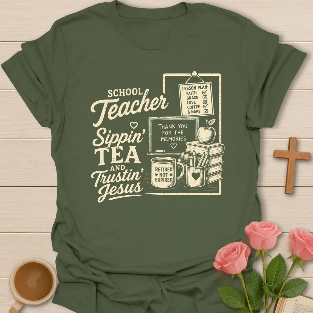 Teacher Sippin Tea and Trustin Jesus shirt with chalkboard, lesson plan, books, apple, pencils, mug, and cream vintage lettering. - Military Green