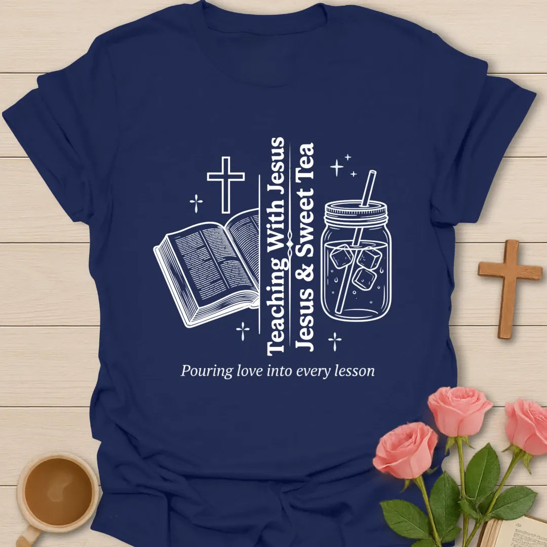 Teaching with Jesus and Sweet Tea shirt with open Bible, cross, mason jar tea, stars, and teacher message. - Navy