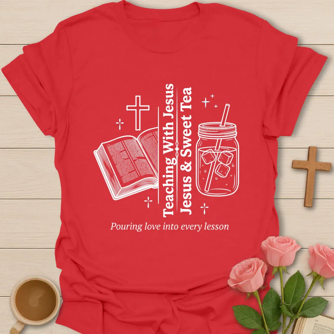 Teaching with Jesus and Sweet Tea shirt with open Bible, cross, mason jar tea, stars, and teacher message. - Red