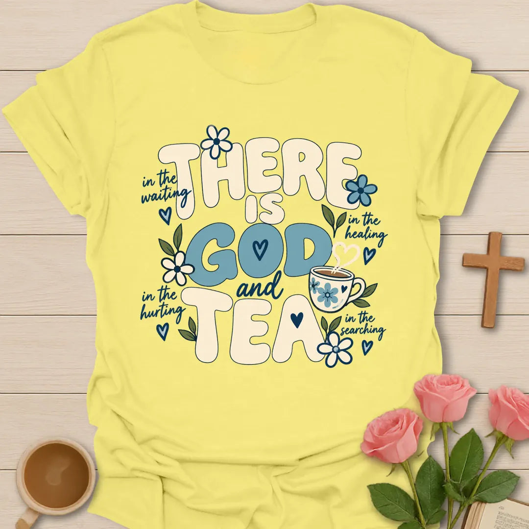 There Is God and Tea Christian t-shirt with faith and tea lettering - Cornsilk
