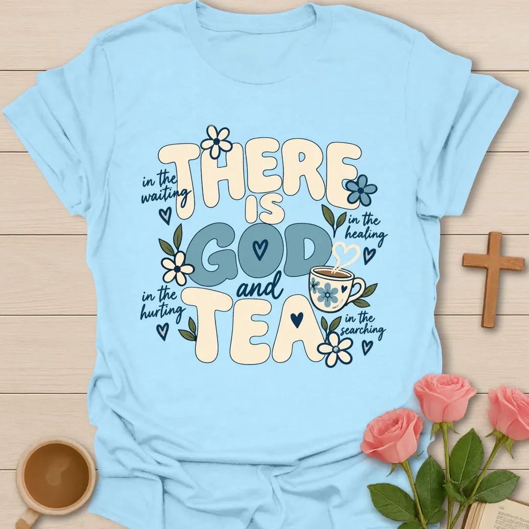 There Is God and Tea Christian t-shirt with faith and tea lettering - Light Blue