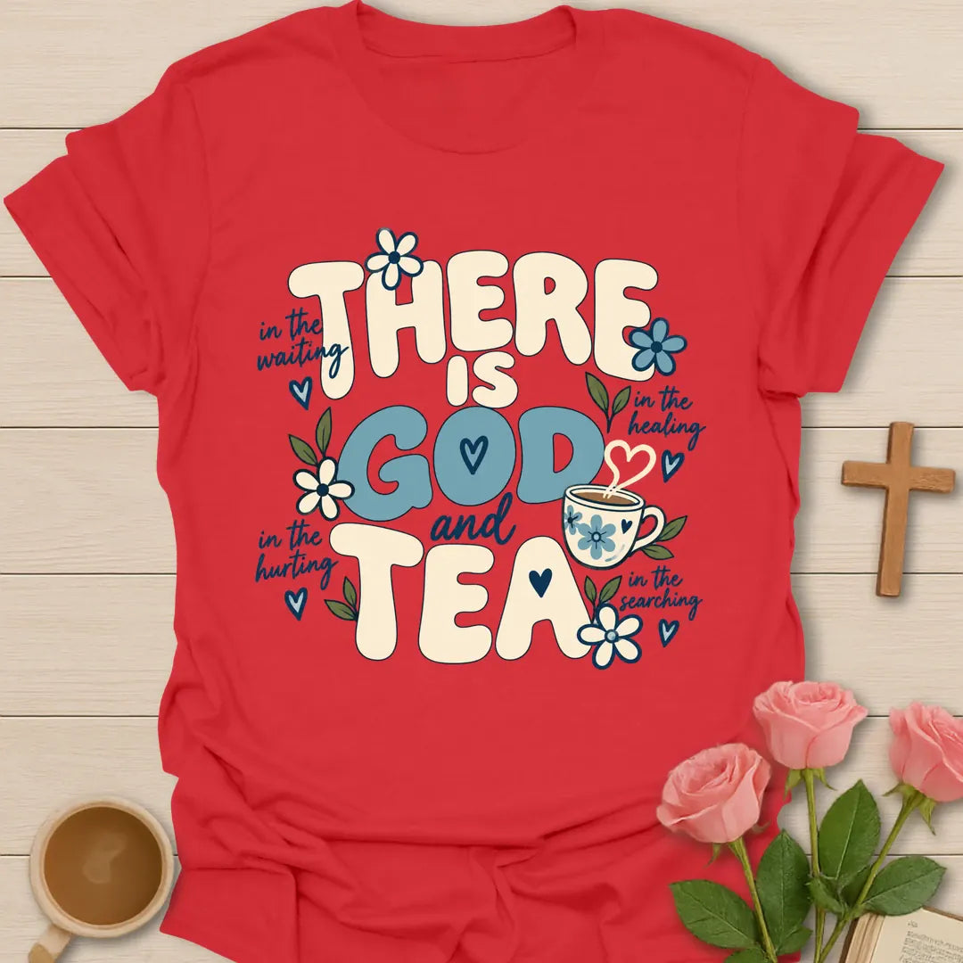 There Is God and Tea Christian t-shirt with faith and tea lettering - Red