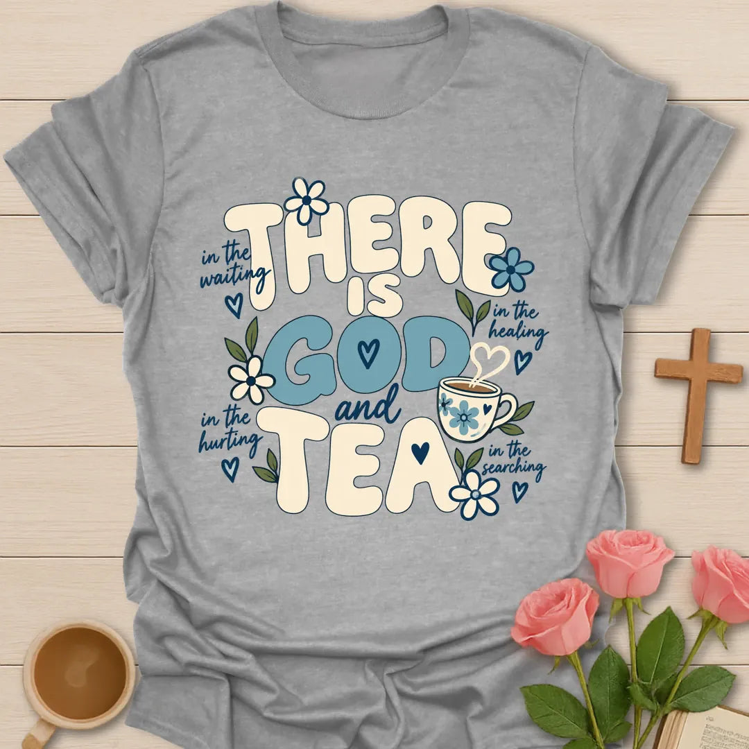 There Is God and Tea Christian t-shirt with faith and tea lettering - Sport Grey