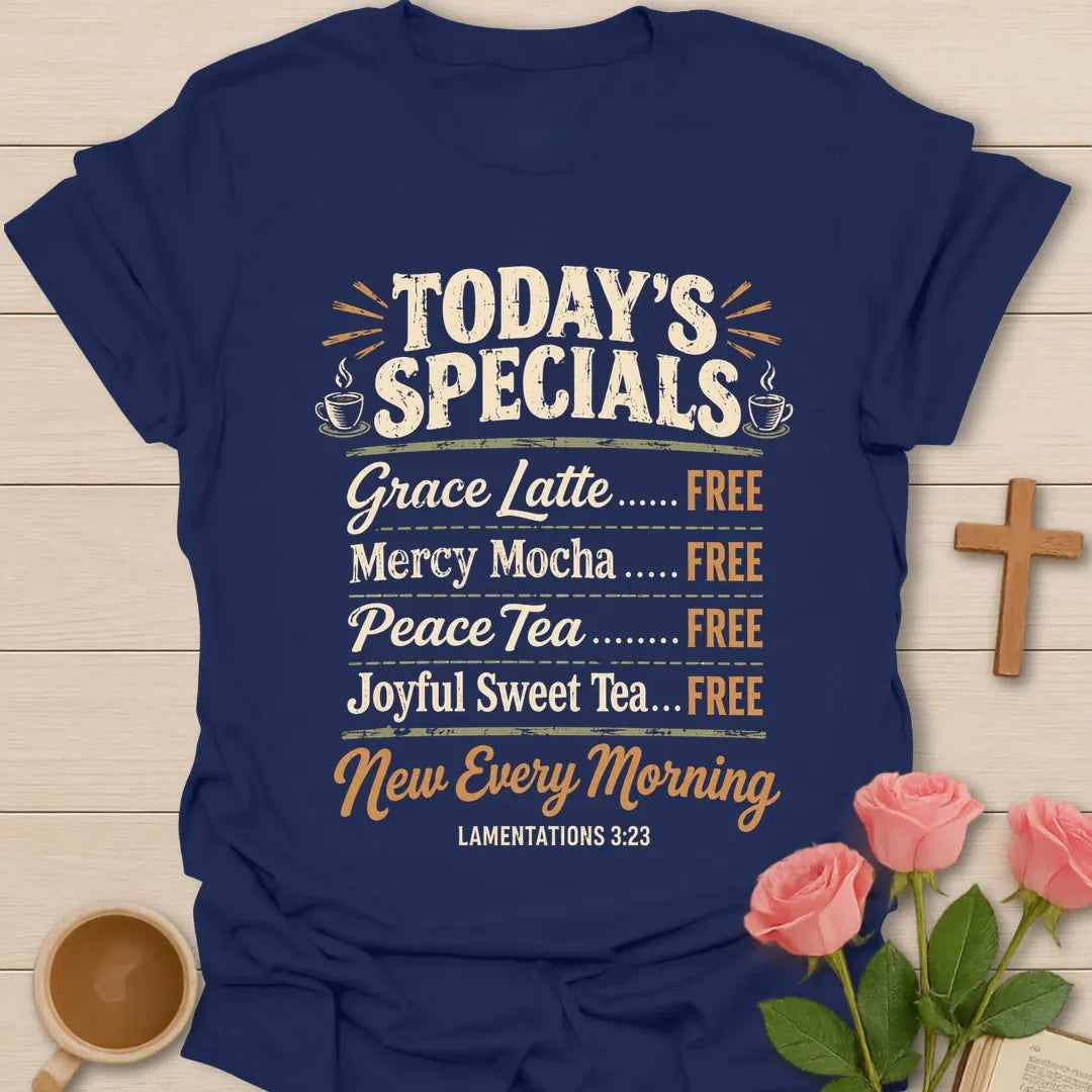 Today's Specials cafe menu Christian t-shirt listing Grace Latte, Mercy Mocha, Peace Tea and Joyful Sweet Tea as free, New Every Morning, Lamentations 3:23 - Navy