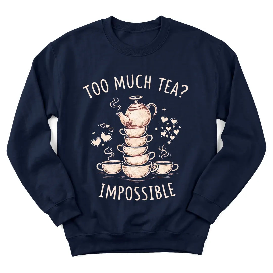Too Much Tea Impossible sweatshirt with playful teacup lettering - Navy