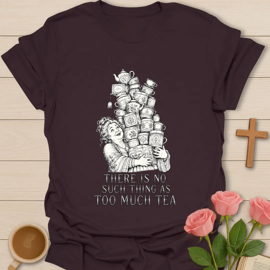 Too Much Tea shirt with playful lettering and faith-inspired design. - Dark Chocolate
