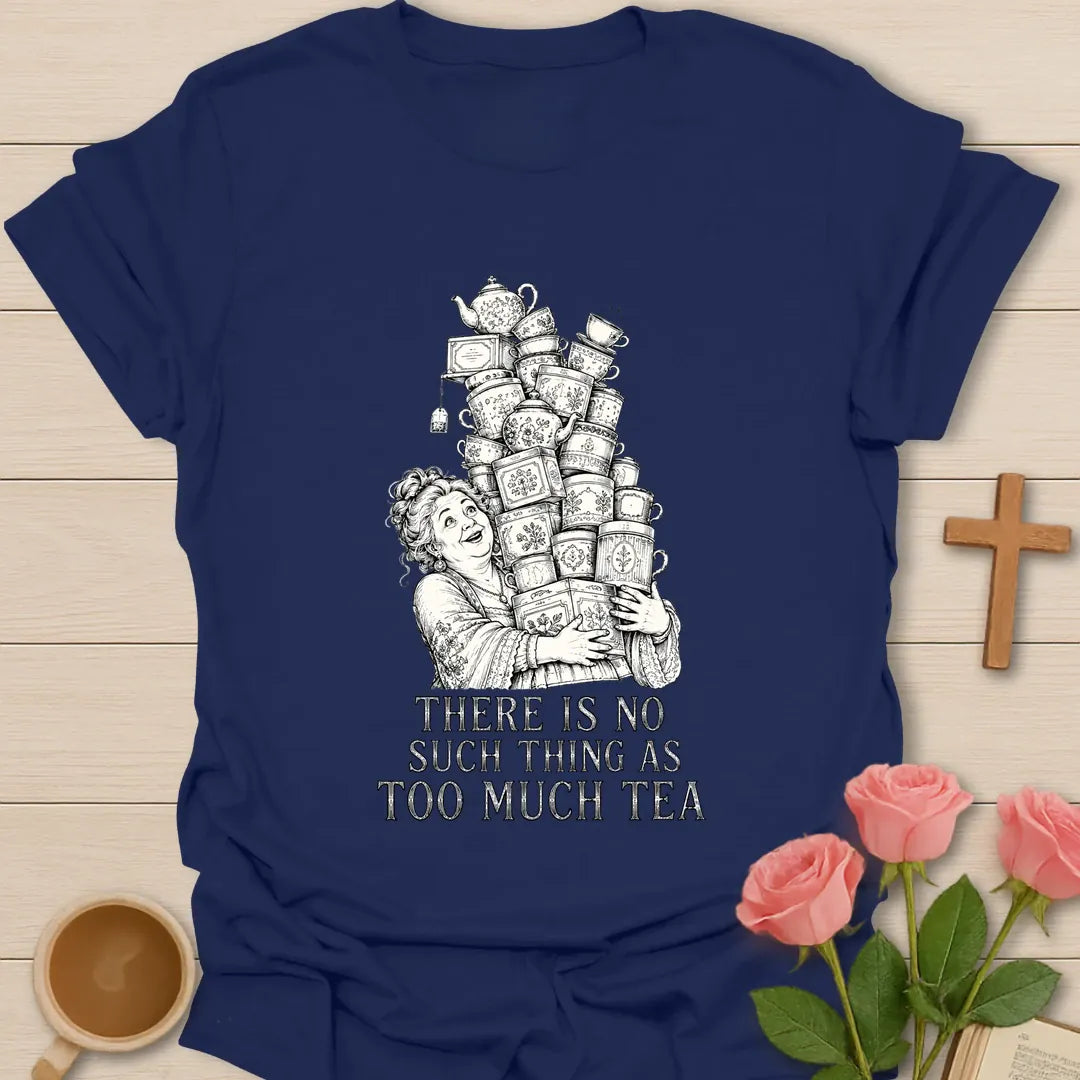 Too Much Tea shirt with playful lettering and faith-inspired design. - Navy