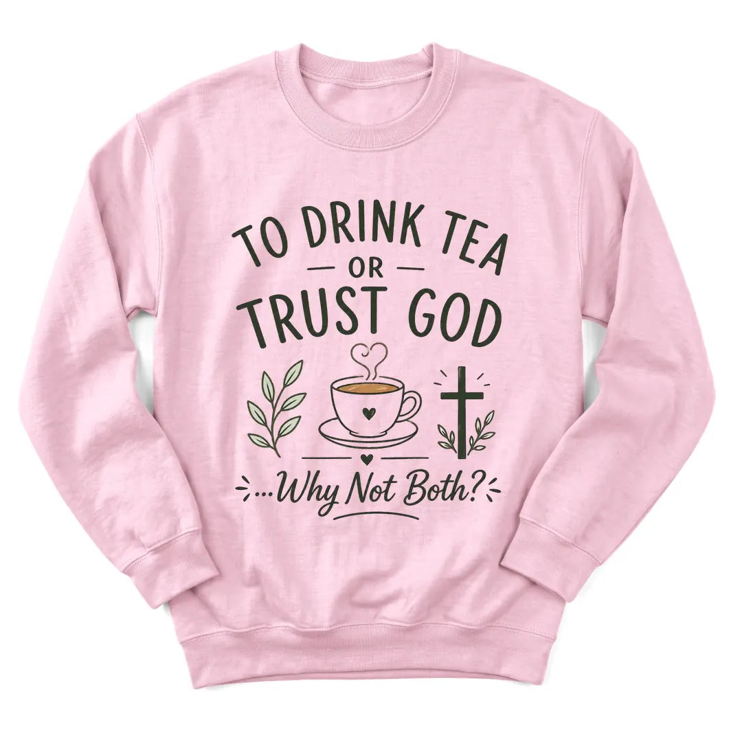 Trust God and Tea sweatshirt with teacup and Proverbs 3:5 lettering - Light Pink