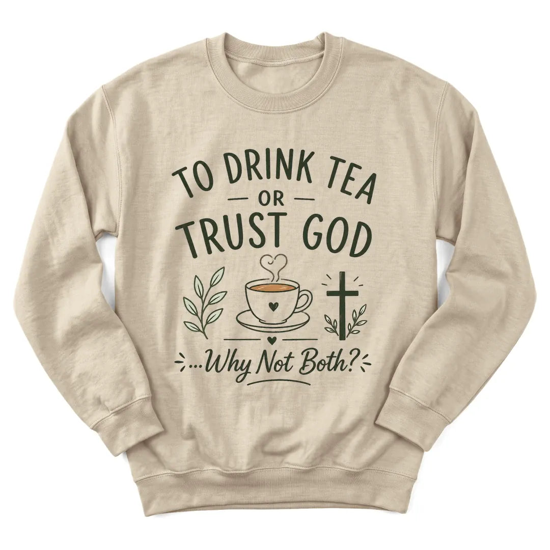 Trust God and Tea sweatshirt with teacup and Proverbs 3:5 lettering - Sand